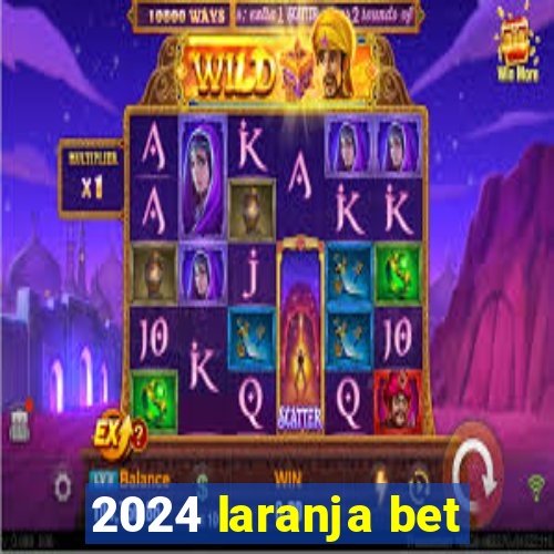 2024 laranja bet